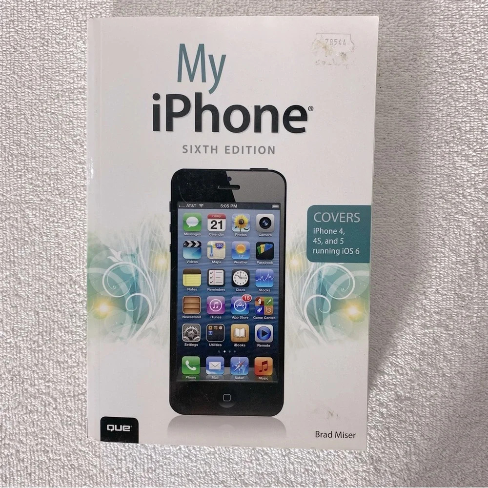 Que My IPhone Sixth Edition4, 4S & 5 Running iOS 6